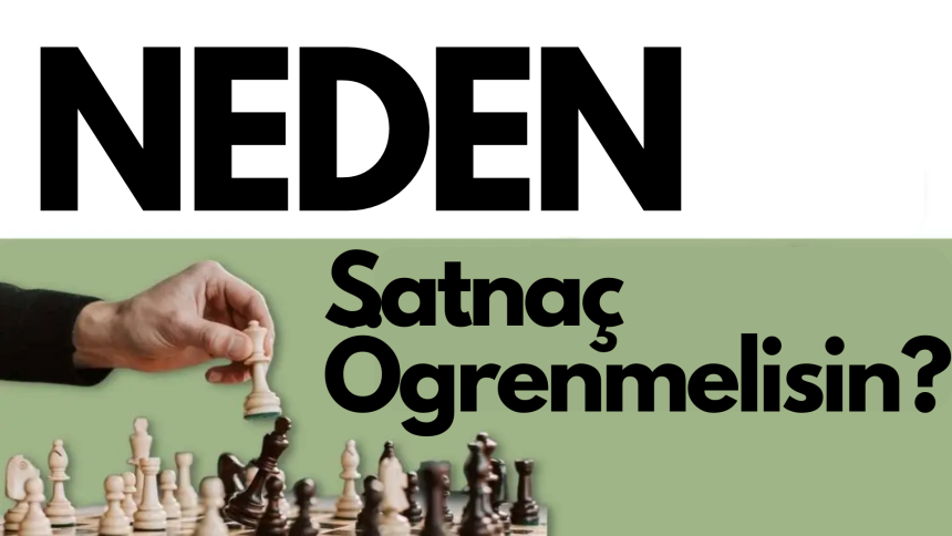 Neden satranç öğrenmelsin?